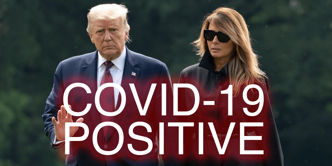 BREAKING: President Donald Trump Tests Positive for Covid-19 (No, This is not Sarcasm)